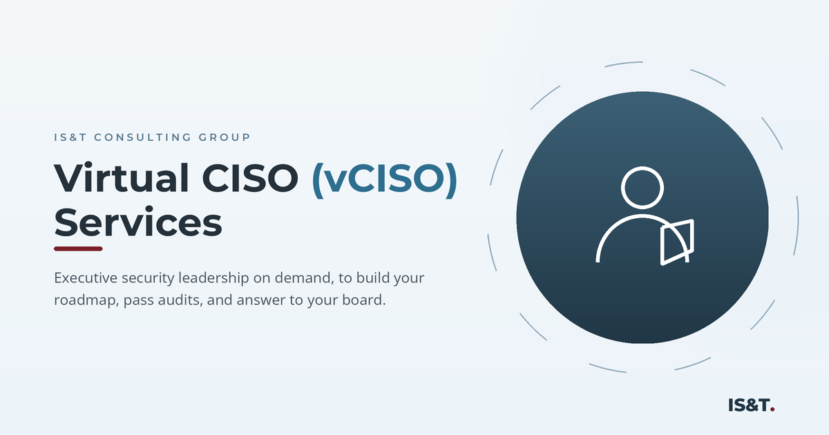 Virtual CISO (vCISO) services from IS&T.